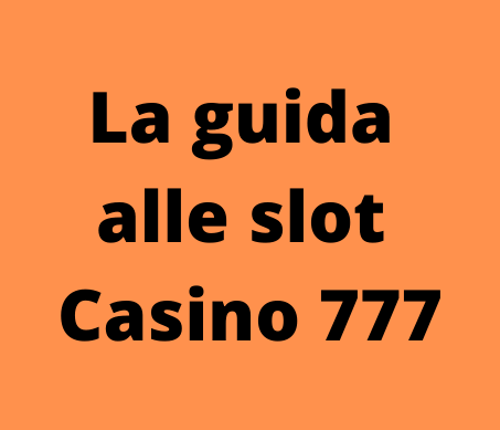 Tutte le info sulle slot Casino 777 disponibili in Svizzera