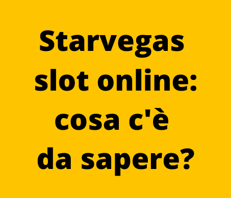 Starvegas slot online: tutto ciò che c’è da sapere